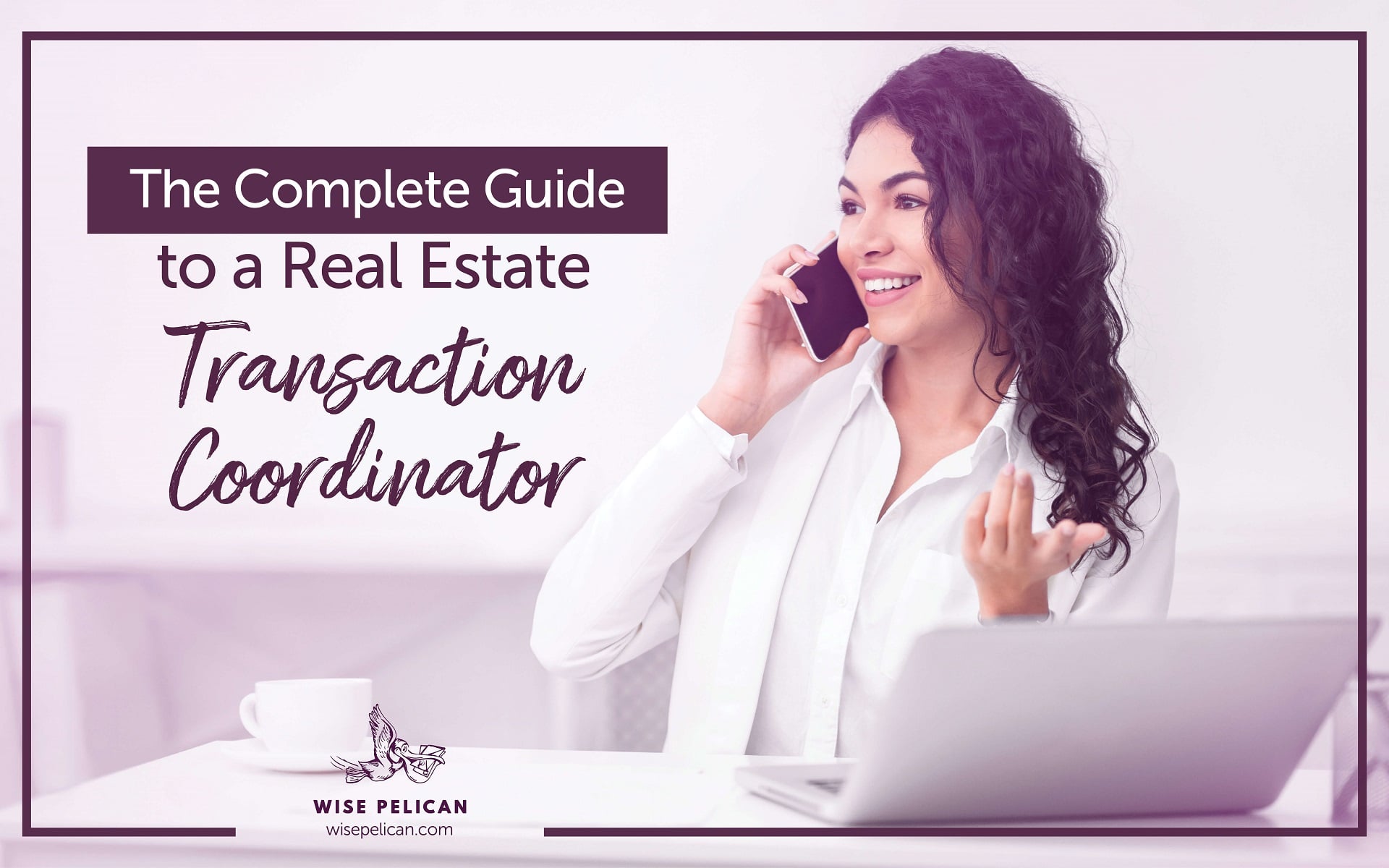 Guide to Real Estate Transaction Coordinator